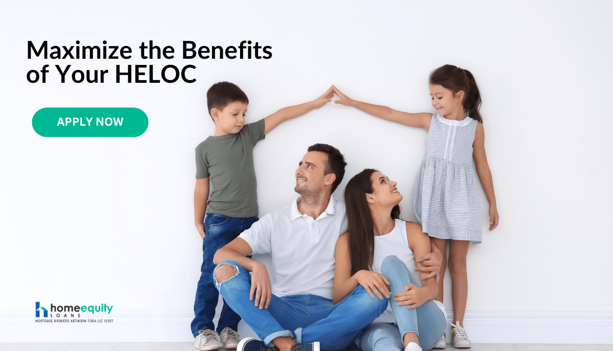 How to Maximize the Benefits of Your HELOC?