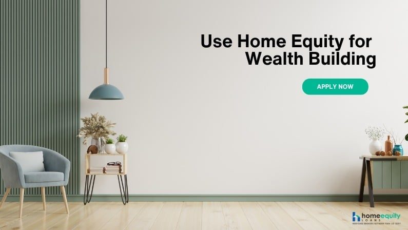 How to Use Home Equity Responsibly for Wealth Building