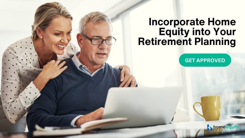 4 Ways to Incorporate Home Equity into Your Retirement Planning